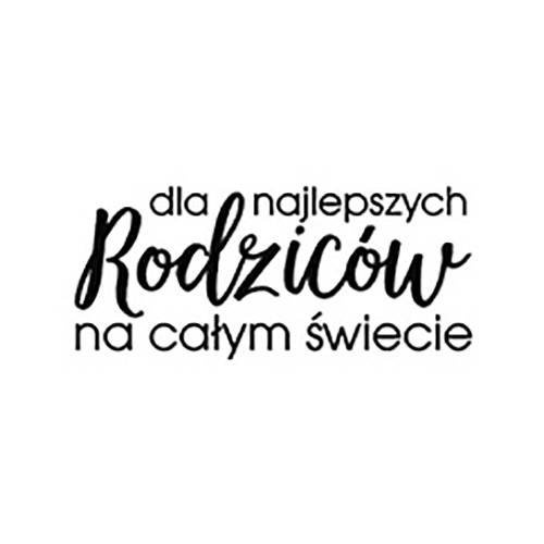 Stempel polimerowy - Dla najlepszych Rodziców... - Agateria