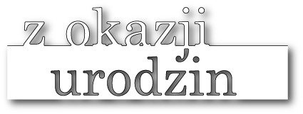 Wykrojnik - Memory Box - 98910 Z Okazji Urodzin napis