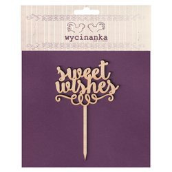 NAJLEPSZE ŻYCZENIA - topper "sweet wishes" sklejka 3mm WYCINANKA