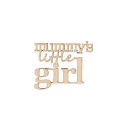 Tekturka - Napis "mummy's little girl" - Wycinanka