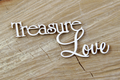 Tekturka Treasure Love napis - Scrapiniec