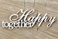 Tekturka napis - Happy together - Scrapiniec