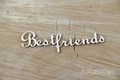 Tekturka napis - Best friends - 2szt Scrapiniec