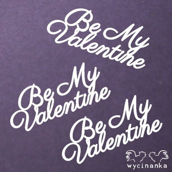 Tekturka - BE MY VALENTINE - napisy Be My Valentine 3szt  - Wycinanka