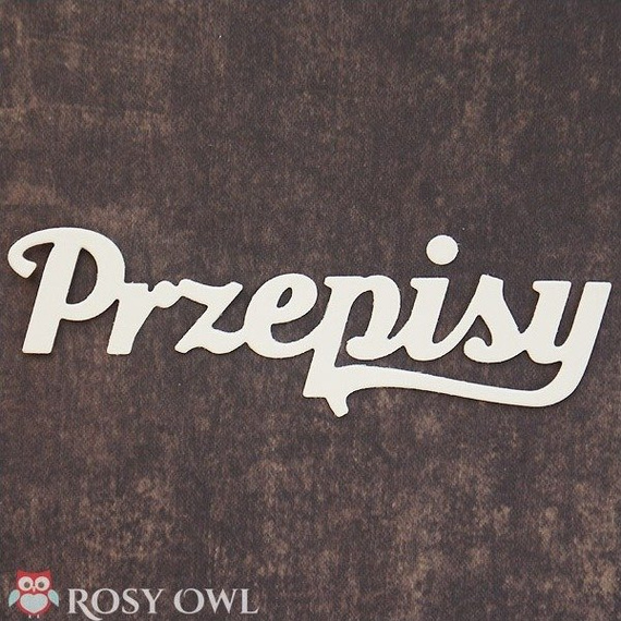 Wykrojnik - Rosy Owl - Przepisy - napis