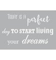 Maska - Text Perfect day to start living Your dreams